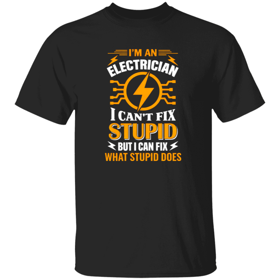 I Can’t Fix Stupid But I Can Fix What It Does | VoltShirts I Can’t Fix Stupid But I Can Fix What It Does