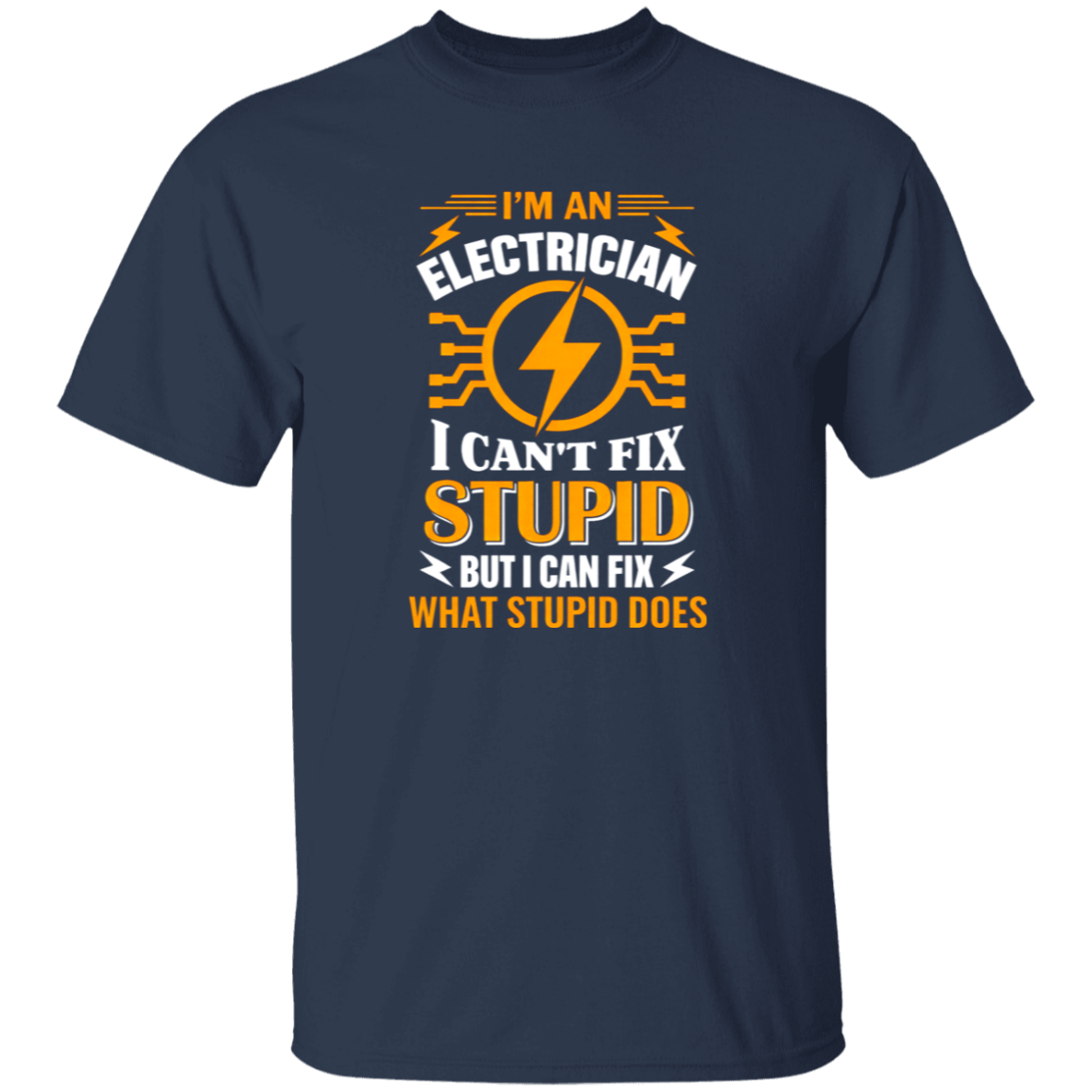 I Can’t Fix Stupid But I Can Fix What It Does | VoltShirts I Can’t Fix Stupid But I Can Fix What It Does - Image 5