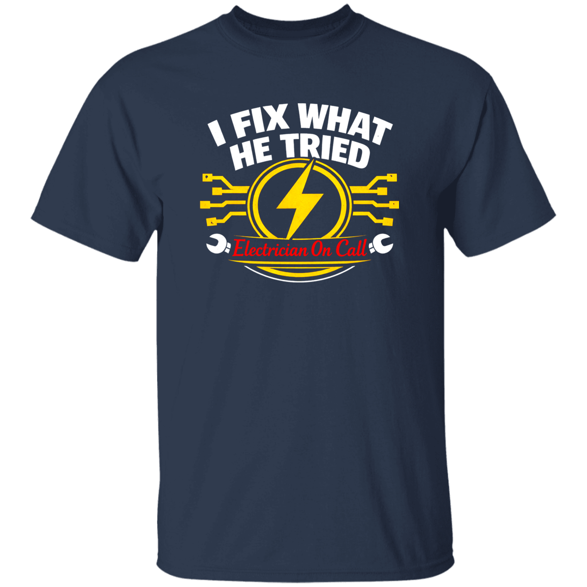 Electrician – I Fix What He Tried Shirt | VoltShirts Electrician – I Fix What He Tried Shirt - Image 5