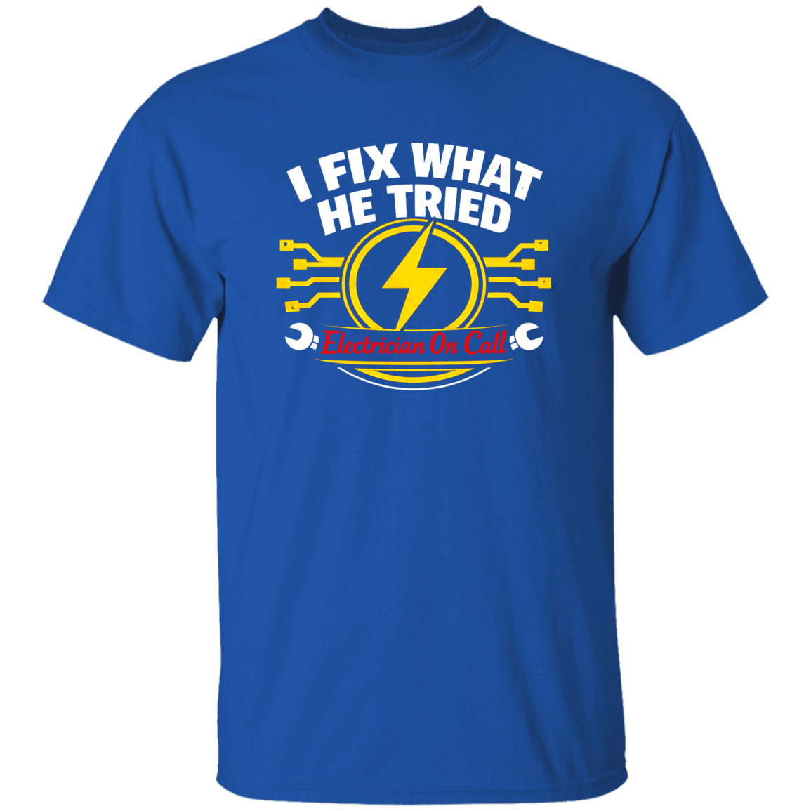 Electrician – I Fix What He Tried Shirt | VoltShirts Electrician – I Fix What He Tried Shirt - Image 6