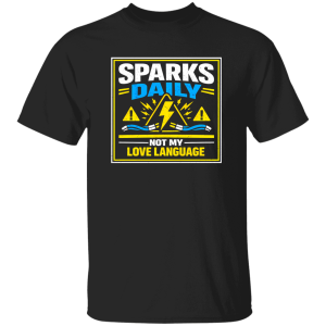 Electrician Shirt – Sparks Daily Not My Love Language