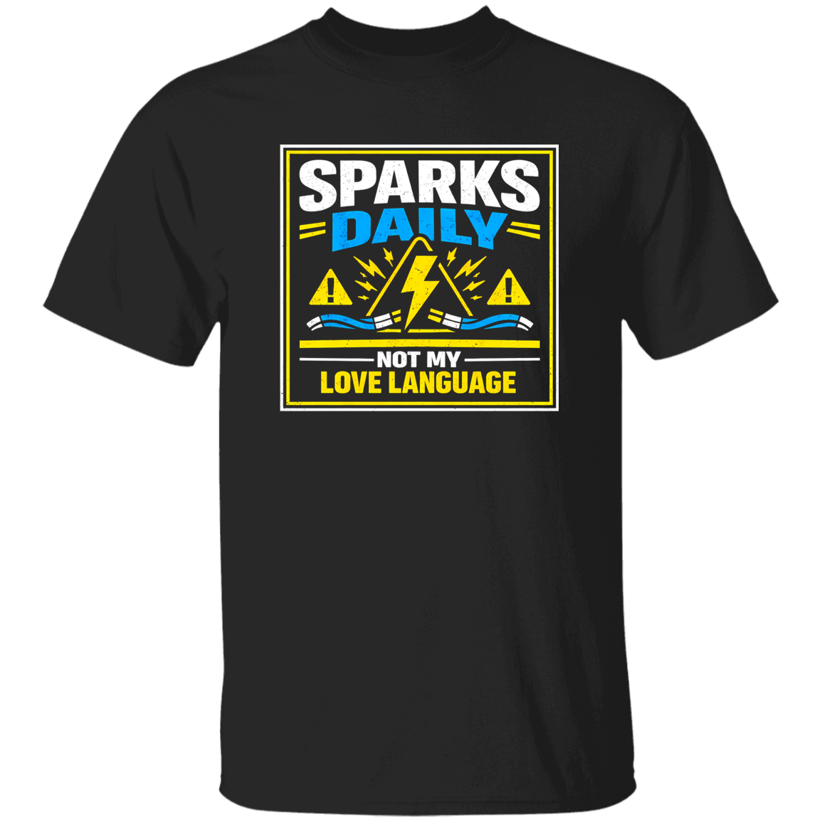 Electrician Shirt – Sparks Daily Not My Love Language | VoltShirts Electrician Shirt – Sparks Daily Not My Love Language