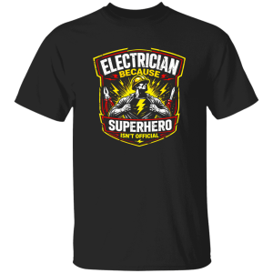 Funny Electrician Shirt – Electrician Because Superhero Isn’t Official