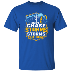 I Don’t Chase Storms Storms Chase Me | VoltShirts redirect05032026060501 2 VoltShirts