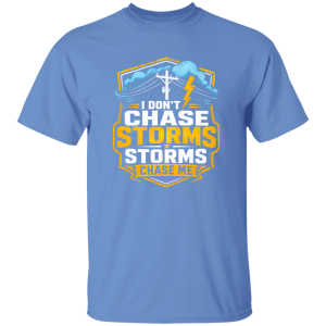I Don’t Chase Storms Storms Chase Me | VoltShirts redirect05032026060501 VoltShirts