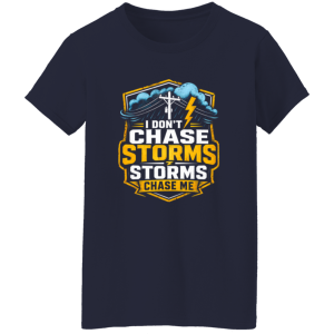I Don’t Chase Storms Storms Chase Me | VoltShirts redirect05032026060502 2 VoltShirts