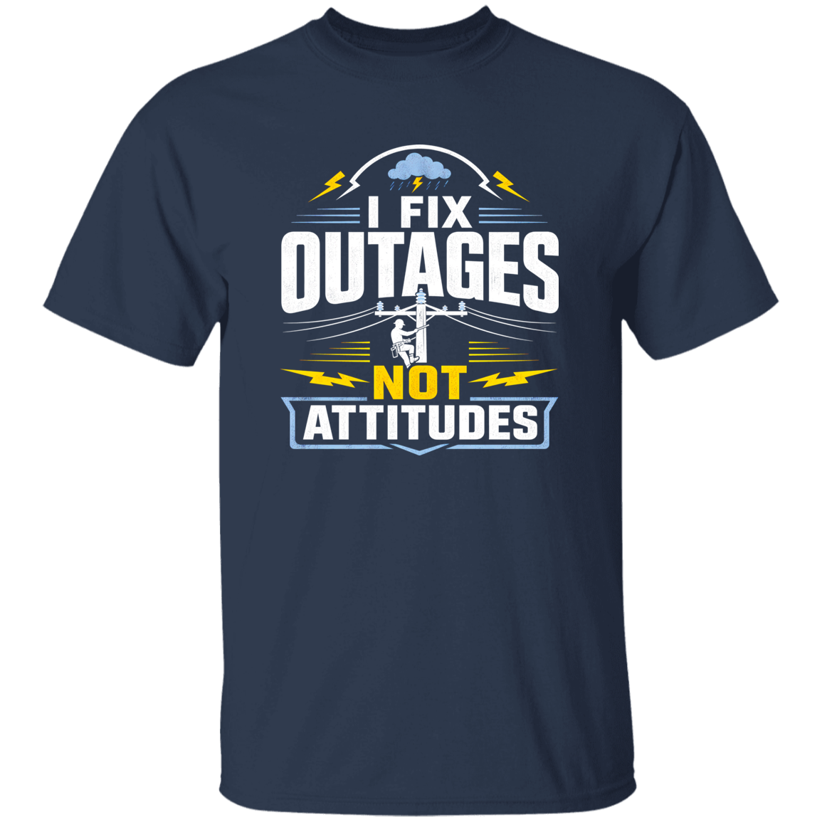 I Fix Outages Not Attitudes | VoltShirts I Fix Outages Not Attitudes - Image 5