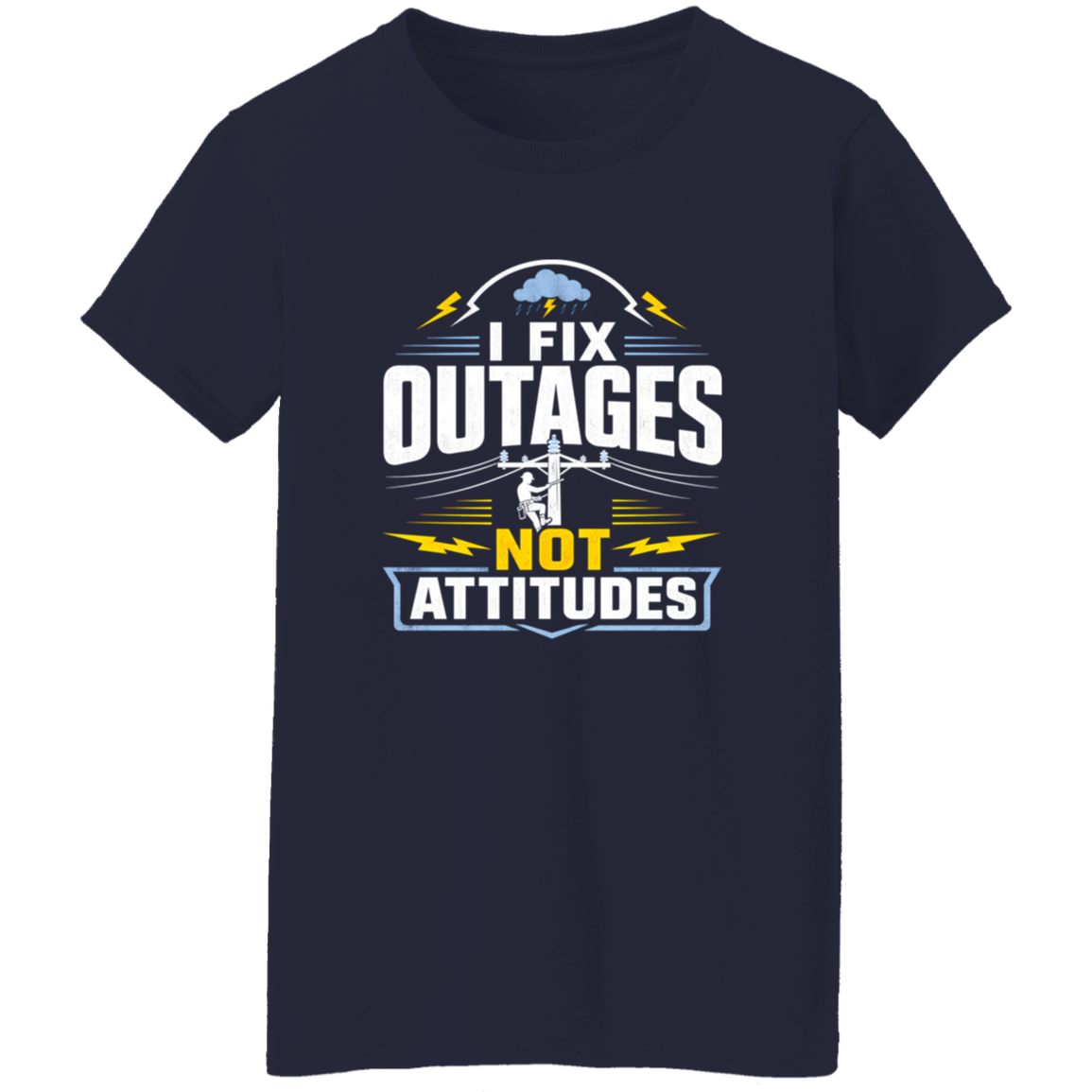 I Fix Outages Not Attitudes | VoltShirts I Fix Outages Not Attitudes - Image 9