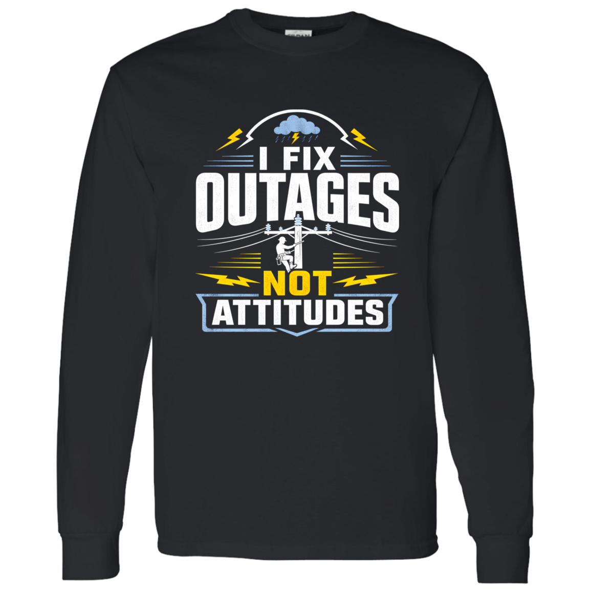 I Fix Outages Not Attitudes | VoltShirts I Fix Outages Not Attitudes - Image 11