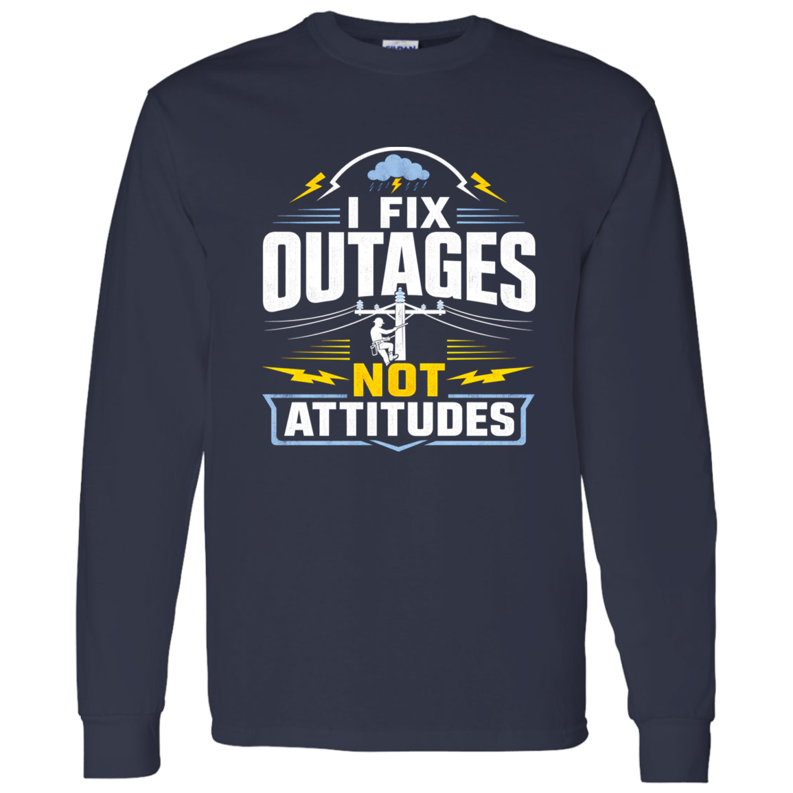 I Fix Outages Not Attitudes | VoltShirts I Fix Outages Not Attitudes - Image 12