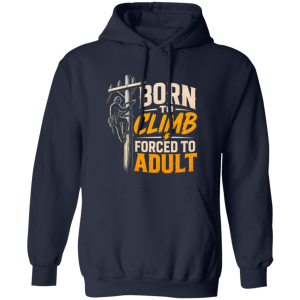 Born To Climb Forced To Adult | VoltShirts redirect05032026060543 1 VoltShirts