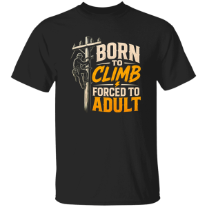 Born To Climb Forced To Adult