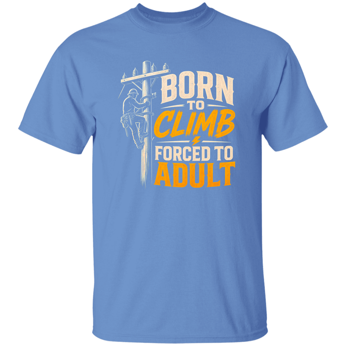 Born To Climb Forced To Adult | VoltShirts Born To Climb Forced To Adult - Image 4