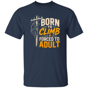 Born To Climb Forced To Adult | VoltShirts redirect05032026060545 VoltShirts
