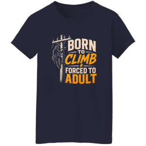 Born To Climb Forced To Adult | VoltShirts redirect05032026060545 4 VoltShirts
