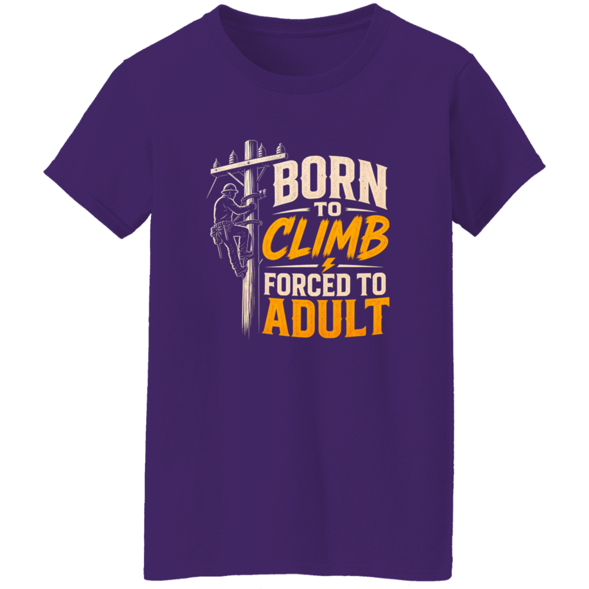 Born To Climb Forced To Adult | VoltShirts Born To Climb Forced To Adult - Image 10