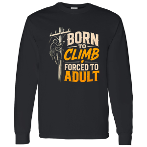 Born To Climb Forced To Adult | VoltShirts redirect05032026060546 4 VoltShirts