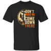 Don’t Make Me Come Down There | VoltShirts redirect05032026060553 4 VoltShirts