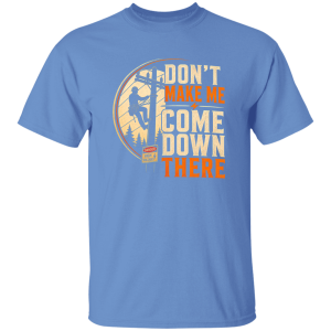 Don’t Make Me Come Down There | VoltShirts redirect05032026060554 2 VoltShirts
