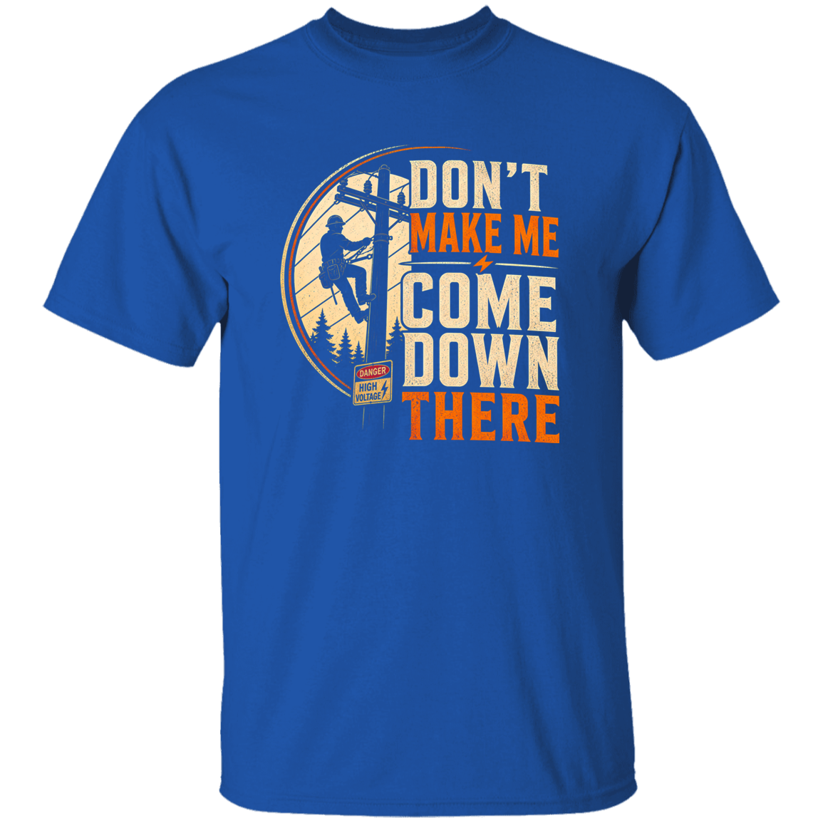 Don’t Make Me Come Down There | VoltShirts Don’t Make Me Come Down There - Image 6