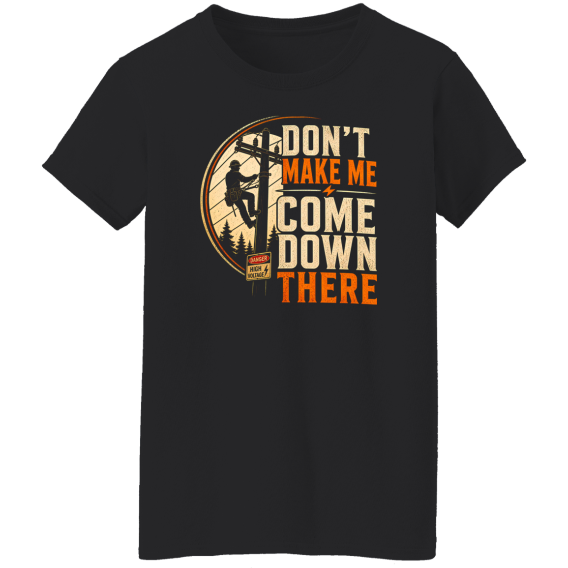 Don’t Make Me Come Down There | VoltShirts Don’t Make Me Come Down There - Image 7