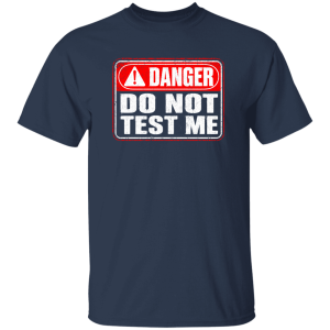 Danger Warning Shirt – Danger Do Not Test Me Warning Graphic | VoltShirts redirect05102026220500 3 VoltShirts
