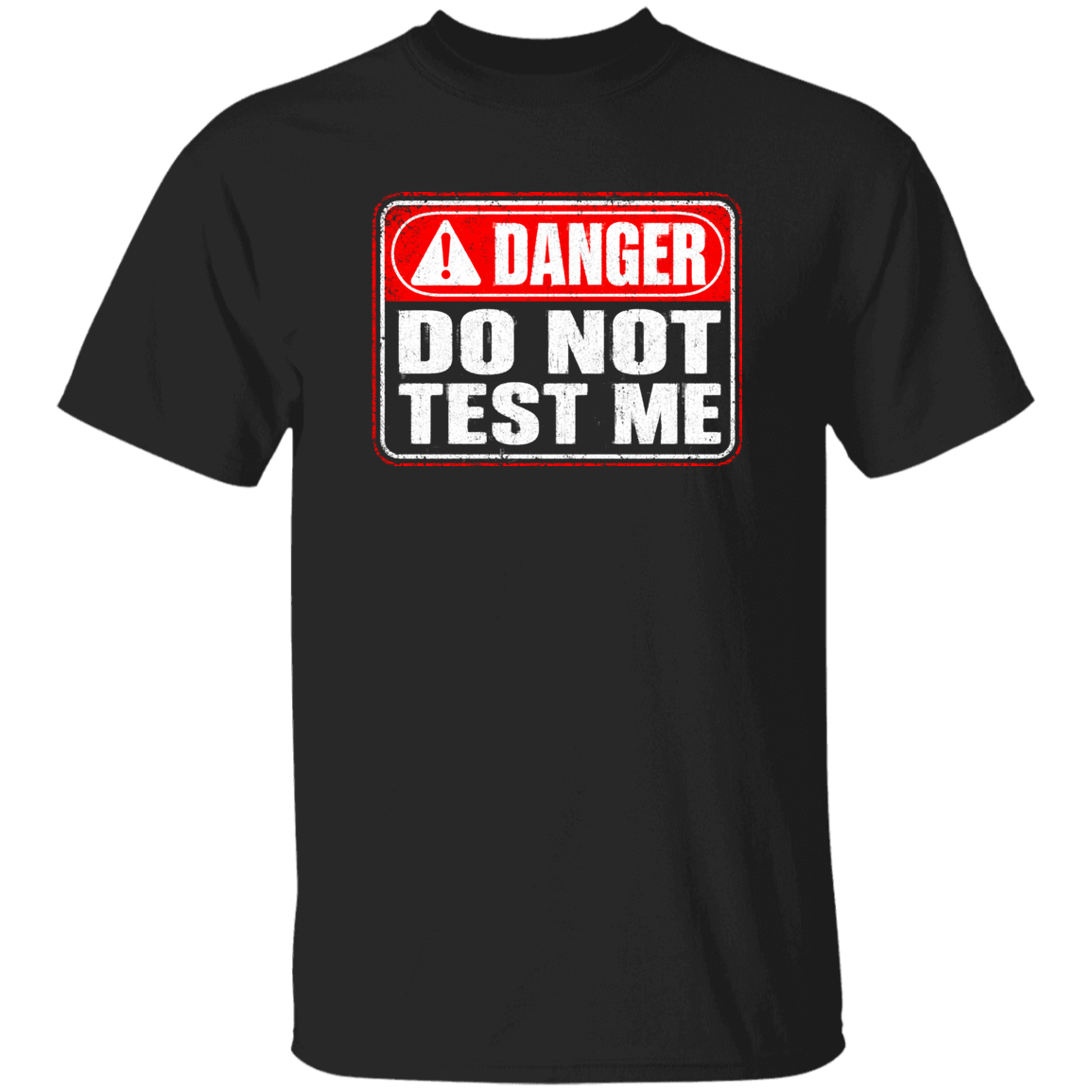 Danger Warning Shirt – Danger Do Not Test Me Warning Graphic | VoltShirts Danger Warning Shirt – Danger Do Not Test Me Warning Graphic