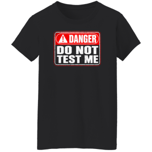 Danger Warning Shirt – Danger Do Not Test Me Warning Graphic | VoltShirts redirect05102026220503 1 VoltShirts