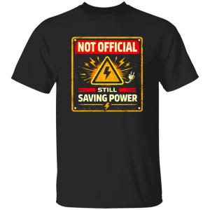 Funny Electrician Shirt – Not Official But Saving Power