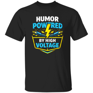 Funny Electrician Shirt – Humor Powered By High Voltage