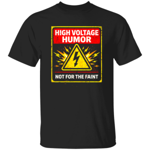 Funny Electrician Shirt – High Voltage Humor Tee