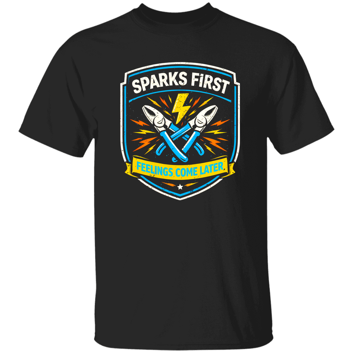 Sparks First Feelings Later – Electrician Humor Work Shirt | VoltShirts Sparks First Feelings Later – Electrician Humor Work Shirt