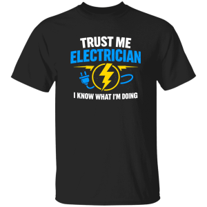 Trust Me I’m an Electrician – Classic Humor Work Shirt